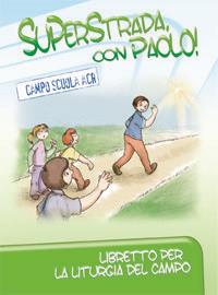 Superstrada con Paolo! Libretto per la liturgia del campo - copertina