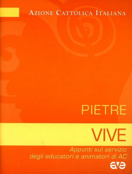 Pietre vive. Appunti sul servizio degli educatori e animatori di AC - copertina