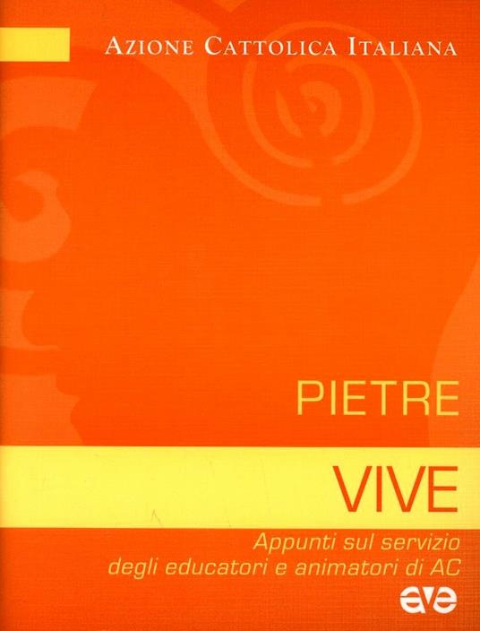 Pietre vive. Appunti sul servizio degli educatori e animatori di AC - copertina
