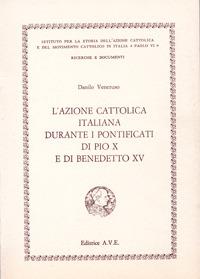 L' Azione Cattolica Italiana durante i pontificati di Pio X e di Benedetto XV - Danilo Veneruso - copertina