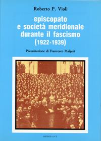Episcopato e società meridionale durante il fascismo (1922-1939) - Roberto P. Violi - copertina