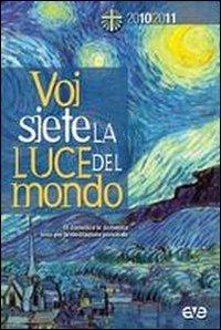 Voi siete la luce del mondo. Di domenica in domenica testo per la meditazione personale 2010-2011 - copertina