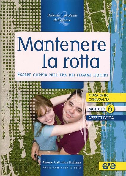 Mantenere la rotta. Essere copppia nell'era dei legami liquidi - copertina