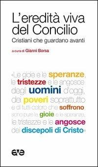 L' eredità viva del Concilio. Cristiani che guardano avanti - copertina
