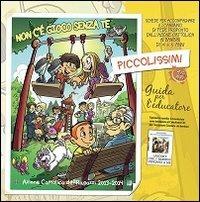 Non c'è gioco senza te. Cammino di fede per i bambini dai 4 ai 5 anni. Guida per l'educatore - copertina