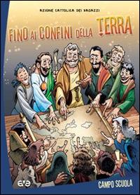 Fino ai confini della terra. Campo scuola - copertina