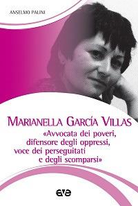 Marianella Garcìa Villas. «Avvocata dei poveri, difensore degli oppressi, voce dei perseguitati e degli scomparsi» - Anselmo Palini - copertina