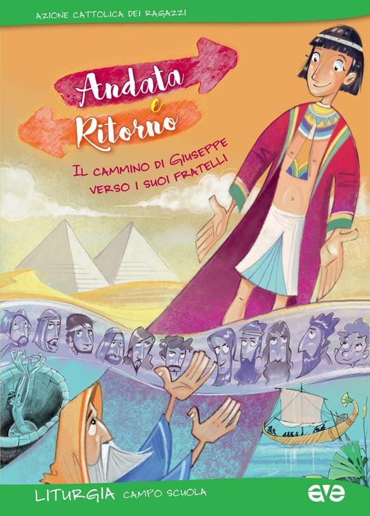 Andata e ritorno. Il cammino di Giuseppe verso i suoi fratelli. Liturgia del campo scuola 2016 - copertina