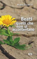 Beati quelli che non si accontentano