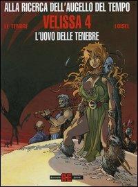 Velissa. L'uovo delle tenebre - Serge Le Tendre,Régis Loisel - copertina