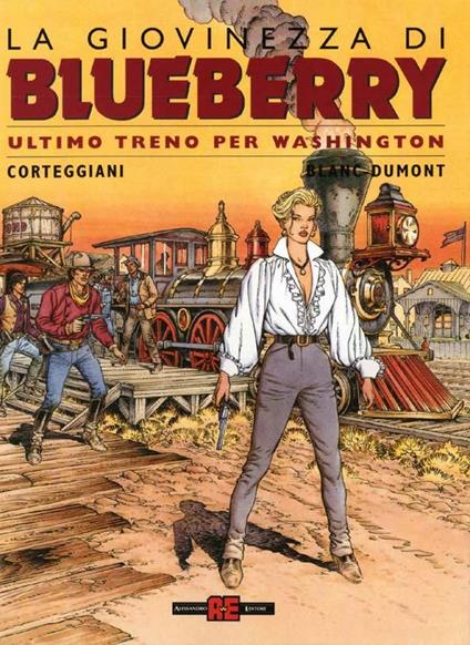 Ultimo treno per Washington. La giovinezza di Blueberry - Michel Blanc-Dumont,François Corteggiani - copertina