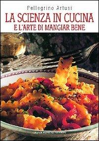 La scienza in cucina e l'arte di mangiar bene - Pellegrino Artusi - copertina