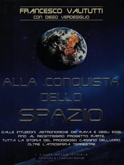 Alla conquista dello spazio - Francesco Valitutti,Diego Verdegiglio - copertina