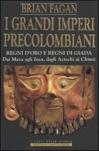 I grandi imperi precolombiani - Brian Murray Fagan - copertina