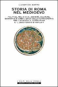 Storia di Roma nel Medioevo - Ludovico Gatto - copertina