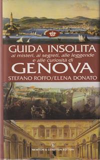 Guida insolita ai misteri, ai segreti, alle leggende e alle curiosità di Genova