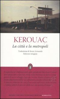 La città e la metropoli. Ediz. integrale - Jack Kerouac - copertina