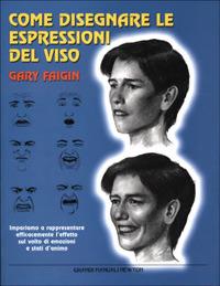 Come disegnare le espressioni del viso - Gary Faigin - copertina