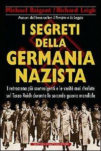 I segreti della Germania nazista - Michael Baigent,Richard Leigh - copertina