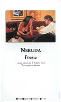 Poesie. Testo spagnolo a fronte - Pablo Neruda - copertina