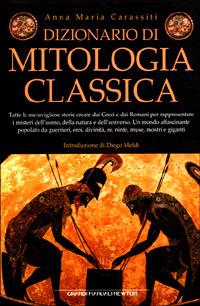 Dizionario di mitologia classica - Anna M. Carassiti - copertina