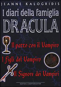 I diari della famiglia Dracula: Il patto con il Vampiro-I figli del Vampiro-Il Signore dei Vampiri - Jeanne Kalogridis - copertina