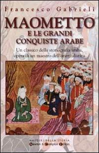 Maometto e le grandi conquiste arabe - Francesco Gabrieli - copertina
