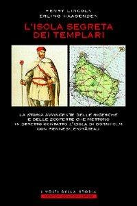 L' isola segreta dei Templari. Alla ricerca del tesoro perduto - Henry Lincoln,Erling Haagensen - copertina