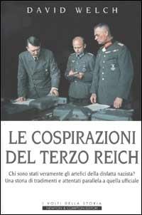 Le cospirazioni del Terzo Reich - David Welch - 2