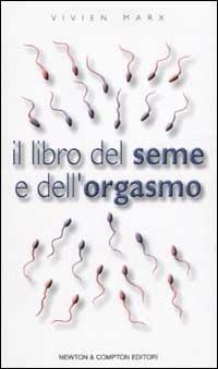 Il libro del seme e dell'orgasmo - Vivien Marx - copertina