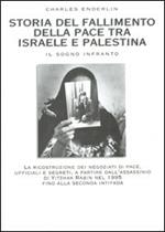 Storia del fallimento di pace tra Israele e Palestina