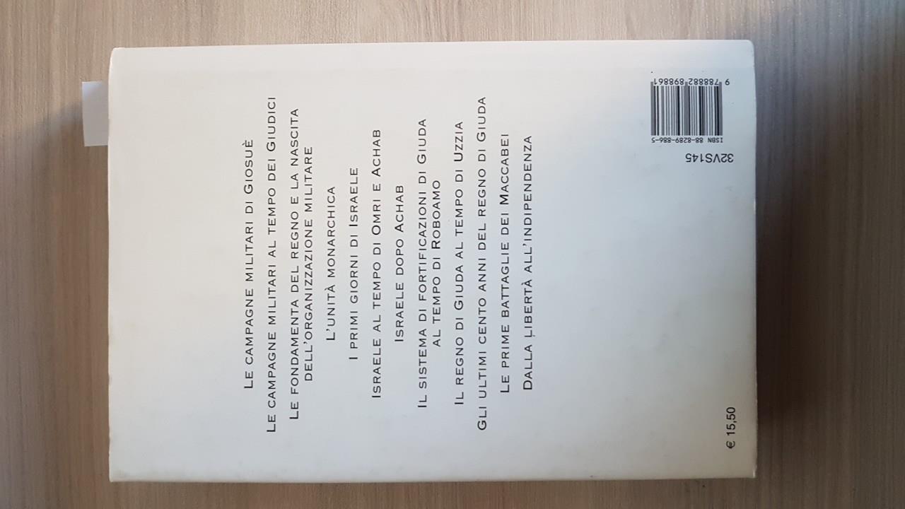 Le grandi battaglie della Bibbia. Dall'invasione di Canaan alla conquista del regno da parte di Davide e Salomone, fino alla rivolta dei Maccabei