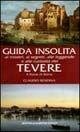 Guida insolita ai misteri, ai segreti, alle leggende e alle curiosità del Tevere