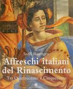 Affreschi italiani del Rinascimento. Tra '400 e '500