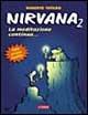 Nirvana 2. La meditazione continua...