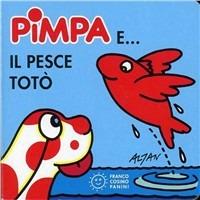 Pimpa e il pesce Totò. Ediz. illustrata - Altan - copertina