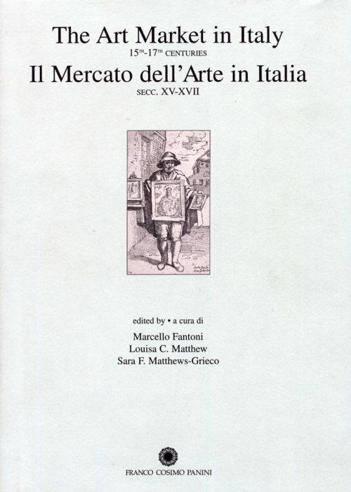 Il mercato dell'arte in Italia. Secc. XV-XVII. Ediz. italiana e inglese - copertina