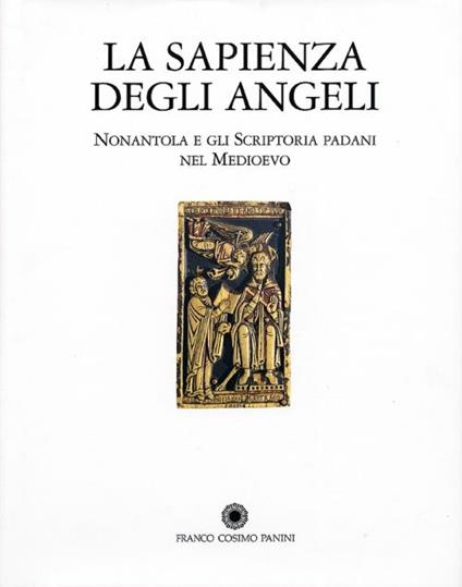 La sapienza degli angeli. Nonantola e gli scrittori padani nel Medioevo - copertina