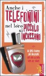 Anche i telefonini nel loro piccolo s'incazzano. Gli SMS d'autore più divertenti con una sezione solo per adulti