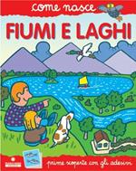 Fiumi e laghi. Con adesivi. Ediz. illustrata