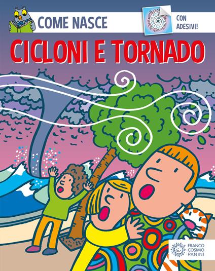 Cicloni e tornado. Con adesivi. Ediz. illustrata - Agostino Traini - copertina