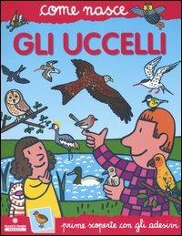 Gli uccelli. Con adesivi - Alessandro Minelli,Agostino Traini - copertina