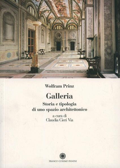 Galleria. Storia e tipologia di uno spazio architettonico - Wolfram Prinz - copertina