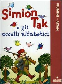 Simion Tak e gli uccelli alfabetici. Ediz. illustrata - Roberto Piumini,Altan - copertina