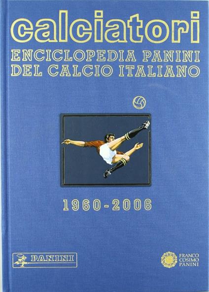 Calciatori. Enciclopedia Panini del calcio italiano 1960-2004. Con Indice. Vol. 11: 2004-2006. - copertina