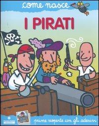 I pirati. Con adesivi. Ediz. illustrata - Giulia Calandra Buonaura,Agostino Traini - copertina