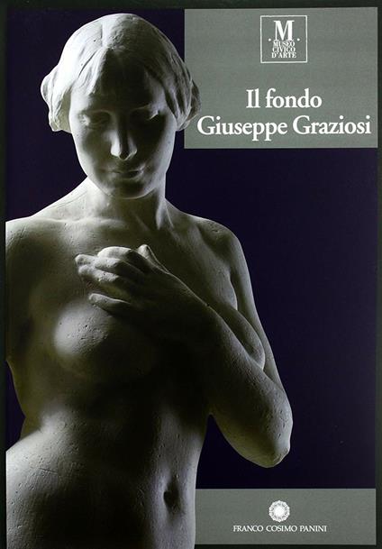 Il fondo Giuseppe Graziosi. Ediz. illustrata - copertina