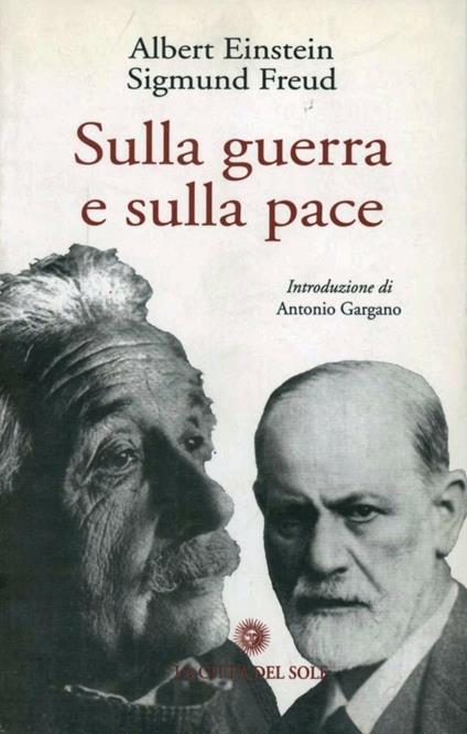 Sulla guerra e sulla pace - Albert Einstein,Sigmund Freud - copertina