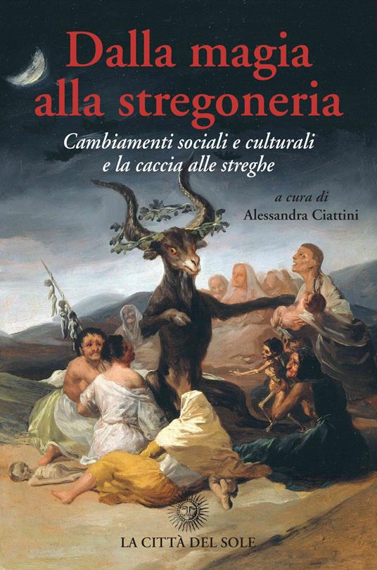Dalla magia alla stregoneria. Cambiamenti sociali e culturali e «caccia alle streghe» - copertina