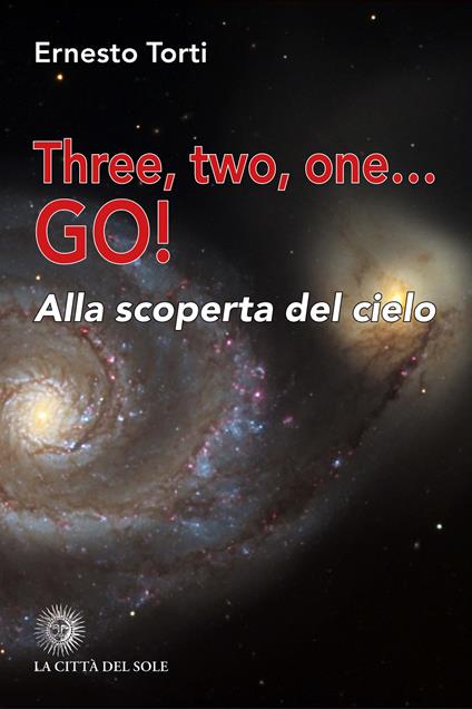 Three, two, one... Go! Alla scoperta del cielo - Ernesto Torti - copertina